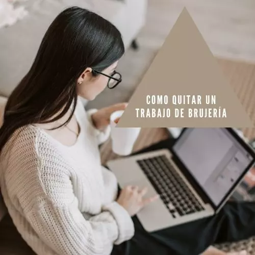 Como quitar un trabajo de brujería