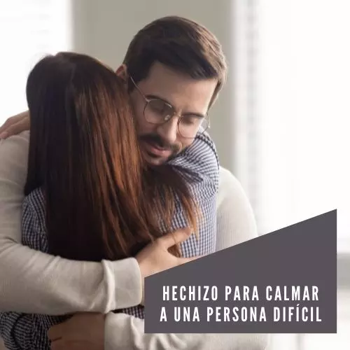 Hechizo para calmar a una persona difícil