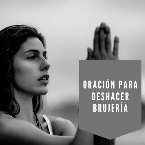 Oración para deshacer brujería